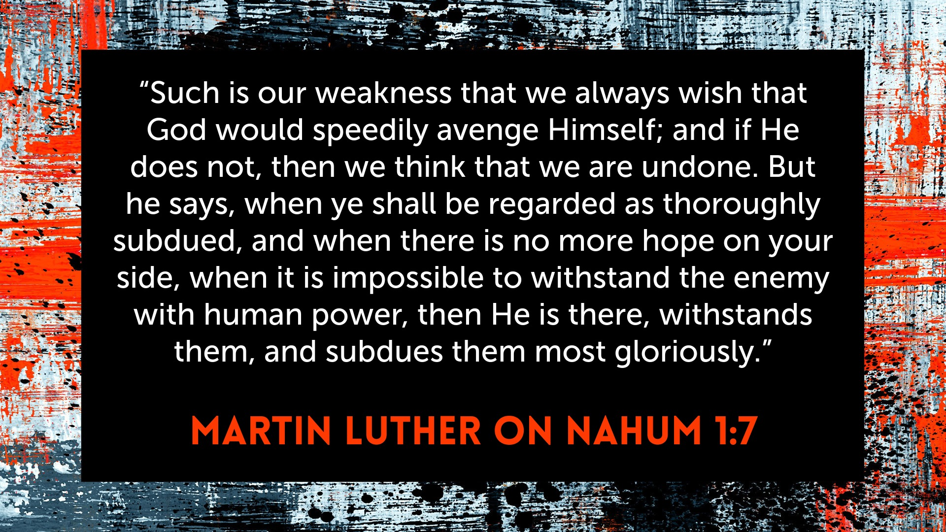 Luther on Nahum 1,7