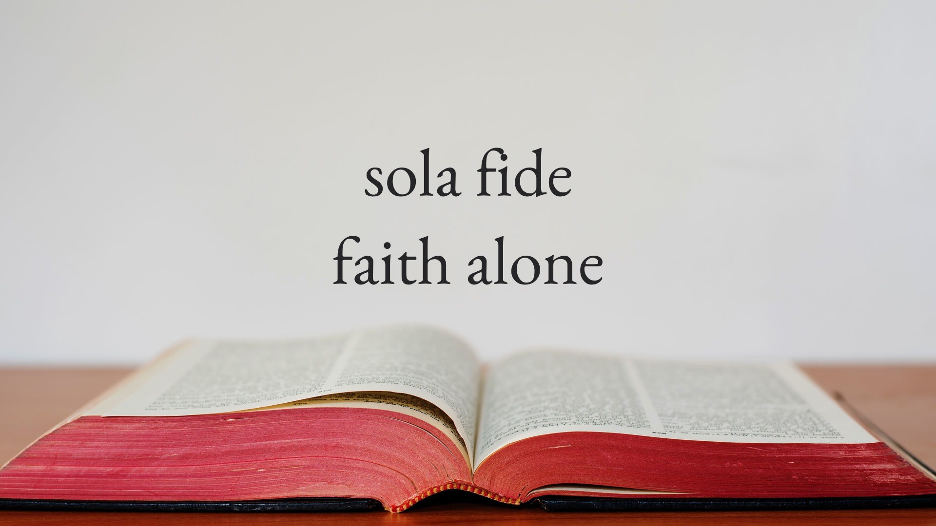 What Does “Sola Fide” Mean?